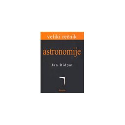 VELIKI REČNIK ASTRONOMIJE - Jan Ridpat