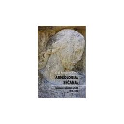 ARHEOLOGIJA SEĆANJA - Olga Manojlović Pintar