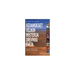 SEDAMDESET VELIKIH MISTERIJA DREVNOG SVETA - Brajan M. Fagan
