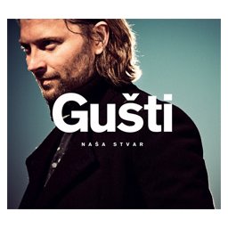 Gušti - Naša stvar (CD)