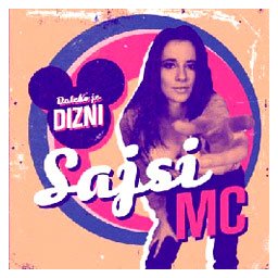 Sajsi MC - Daleko je Dizni (CD)