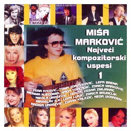 Miša Marković - Najveći kompozitorski uspesi 1 (CD)