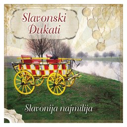 Slavonski dukati - Slavonija najmilija (CD)