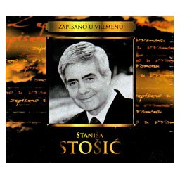 Staniša Stošić - Zapisano u vremenu (3xCD)