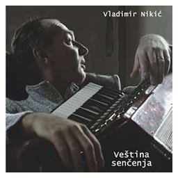 Vladimir Nikić - Veština senčenja (CD)