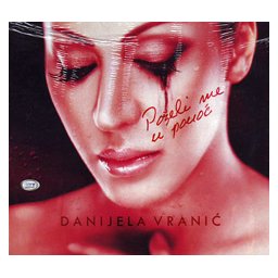 Danijela Vranić - Poželi me u ponoć (CD)