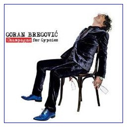 Goran Bregović - Champagne For Gypsies (CD)