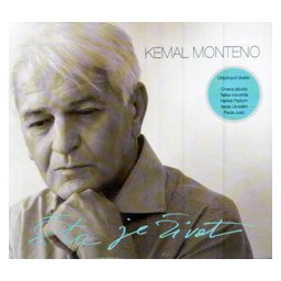 Kemal Monteno - Šta je život (CD)