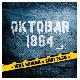 Oktobar 1864 - Igra bojama + Crni ples (CD)