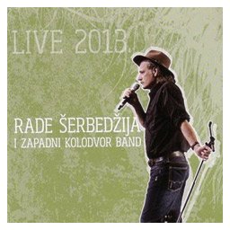 Rade Šerbedžija i Zapadni kolodvor band - Live 2013 (2xCD)