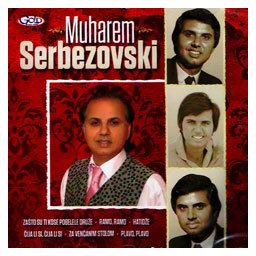 Muharem Serbezovski - Zašto su ti kose pobelele druže [hitovi] (CD)