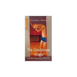 NA GRALOVOM TRAGU - Svetislav Basara