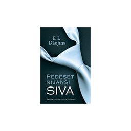 PEDESET NIJANSI: SIVA - E L Džejms