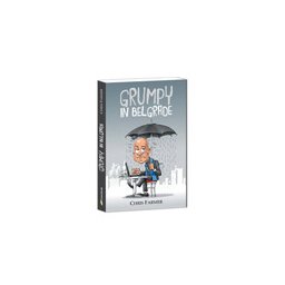 GRUMPY IN BELGRADE - Chris Farmer
