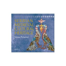 SERBIAN MEDIEVAL CULTURAL HERITAGE - Vesna Petković