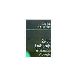ŽIVOTI I MIŠLJENJA ISTAKNUTIH FILOZOFA - Diogen Laertije