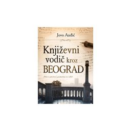 KNJIŽEVNI VODIČ KROZ BEOGRAD - Jovo Anđić
