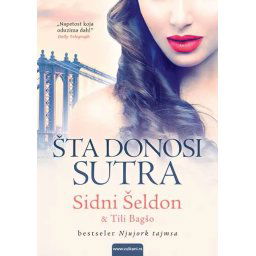 Šta donosi sutra - Sidni Šeldon