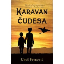 Karavan čudesa - Uroš Petrović