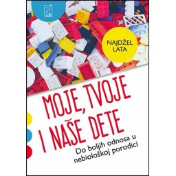 Moje, tvoje i naše dete - Najdžel Lata