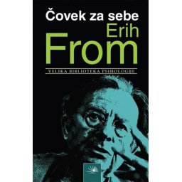 Čovek za sebe - Erih From