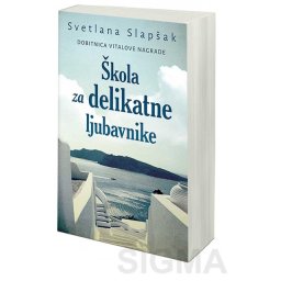 Škola za delikatne ljubavnike - Svetlana Slapšak