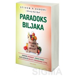 Paradoks biljaka: Hranite li se zdravo – Stiven R. Gandri, Olivija Bel Bjul