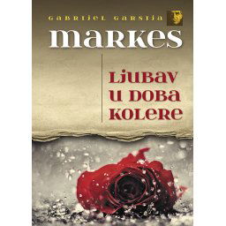 Ljubav u doba kolere - Gabrijel Garsija Markes