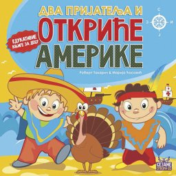 Dva prijatelja i otkriće Amerike - edicija Sezame, otvori se - Za uzrast 6+