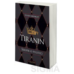 Tiranin: Šekspir u politici - Stiven Grinblat