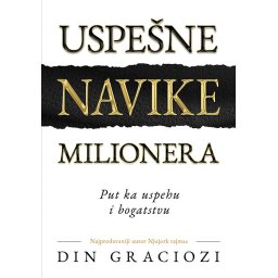Uspešne navike milionera - Din Graciozi