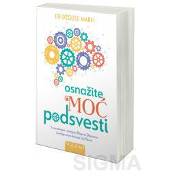 Osnažite moć podsvesti - Džozef Marfi