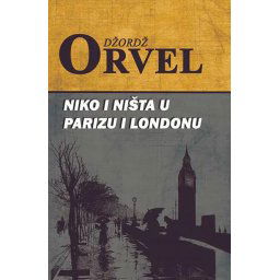Niko i ništa u Parizu i Londonu – Džordž Orvel
