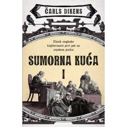 Sumorna kuća I - Čarls Dikens