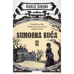 Sumorna kuća II - Čarls Dikens