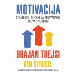Motivacija - Brajan Trejsi, Den Štrucel