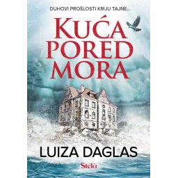 Kuća pored mora - Luiza Daglas