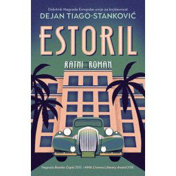 Estoril: Ratni roman - Dejan Tiago-Stanković