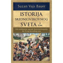 ISTORIJA SREDNJOVEKOVNOG SVETA II - Suzan Vajs Bauer ( 9963 )