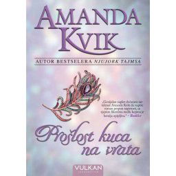 Prošlost kuca na vrata - Amanda Kvik