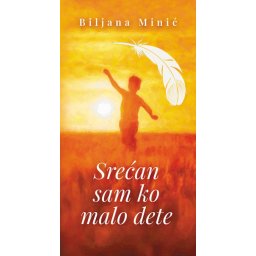 Srećan sam ko malo dete - Biljana Minić