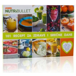 101 Nutribullet recept za zdrave i srećne dane