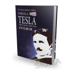 Nikola Tesla - Prvi među prvima: Svemir - Irena Sjekloća Miler