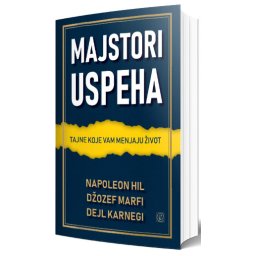 Majstori uspeha – Džozef Marfi,Napoleon Hil,Dejl Karnegi