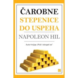 Čarobne stepenice do uspeha - Napoleon Hil