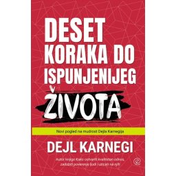 Deset koraka do ispunjenijeg života - Dejl Karnegi