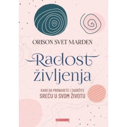 Radost življenja - Orison Svet Marden