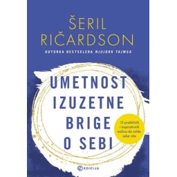 Umetnost izuzetne brige o sebi - Šeril Ričardson