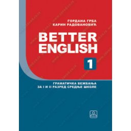 Better english 1, gramatička vežbanja za 1. i 2. razred srednje škole Zavod za udžbenike