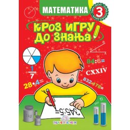 Kroz igru do znanja, Matematika 3, radna sveska za 3. razred osnovne škole